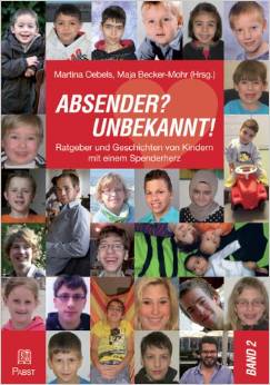 Absender? Unbekannt!, Ratgeber und Geschichten von Kindern mit einem Spenderherz